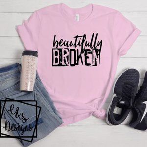 Beautifully Broken Pink Bella canvas unisex Tee